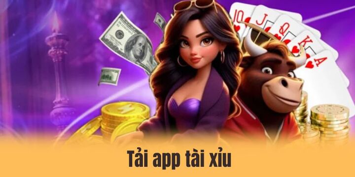 Tải app tài xỉu - Chơi nhanh chóng, siêu thuận tiện cho người mới 1 Tải app tài xỉu - Chơi nhanh chóng, siêu thuận tiện cho người mới