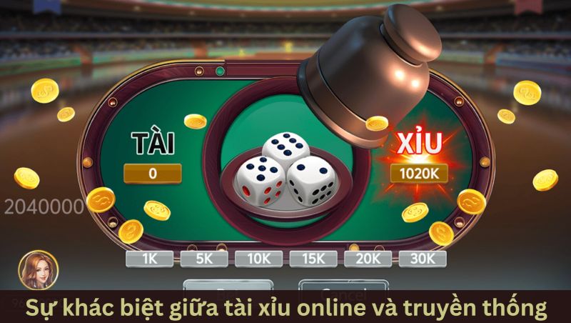 Tài xỉu online - Chiến thuật bẻ gãy mọi thuật toán nhà cái 3 Sự khác biệt giữa tài xỉu online và truyền thống